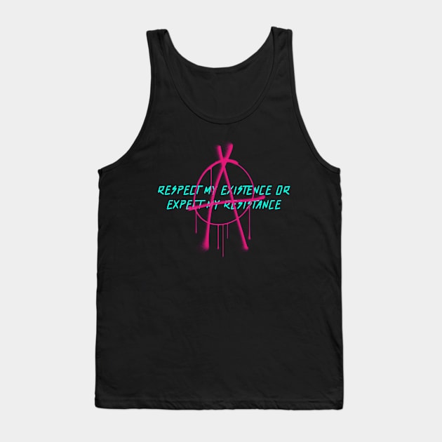 Respect My Existence Tank Top by Z1